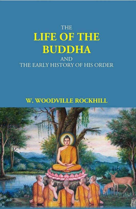 The Life Of The Buddha And The Early History Of His Order - Gyan Books - Swadesiicart