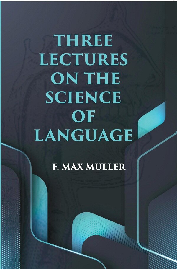 Three Lectures on The Science of Language - Gyan Books - Swadesiicart