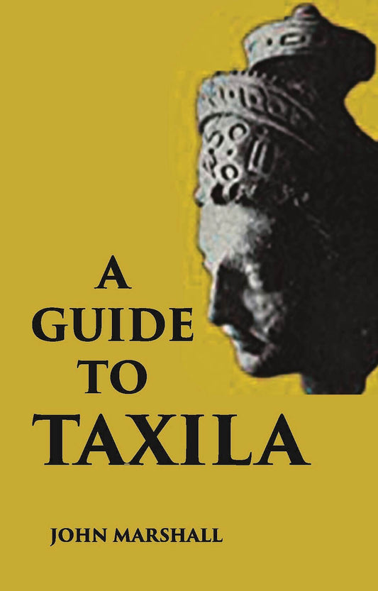 A GUIDE TO TAXILA - Gyan Books - Swadesiicart