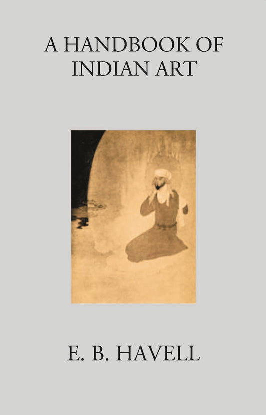 A HANDBOOK OF INDIAN ART - Gyan Books - Swadesiicart