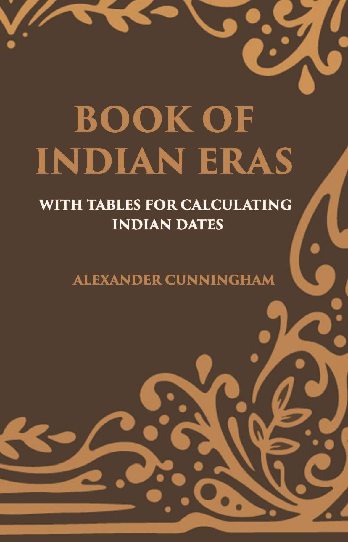 BOOK OF INDIAN ERAS: WITH TABLES FOR CALCULATING INDIAN DATES - Gyan Books - Swadesiicart