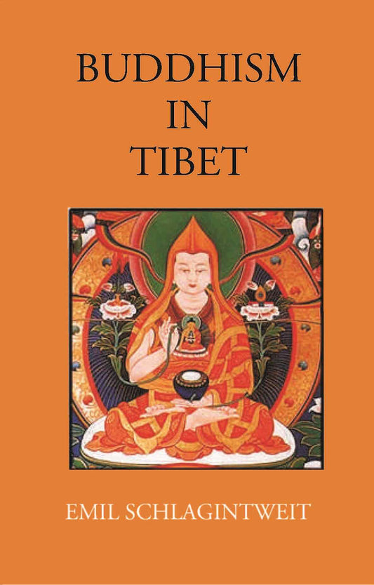 BUDDHISM IN TIBET: ILLUSTRATED BY LITERARY DOCUMENTS AND OBJECTS OF RELIGIOUS WORSHIP - Gyan Books - Swadesiicart