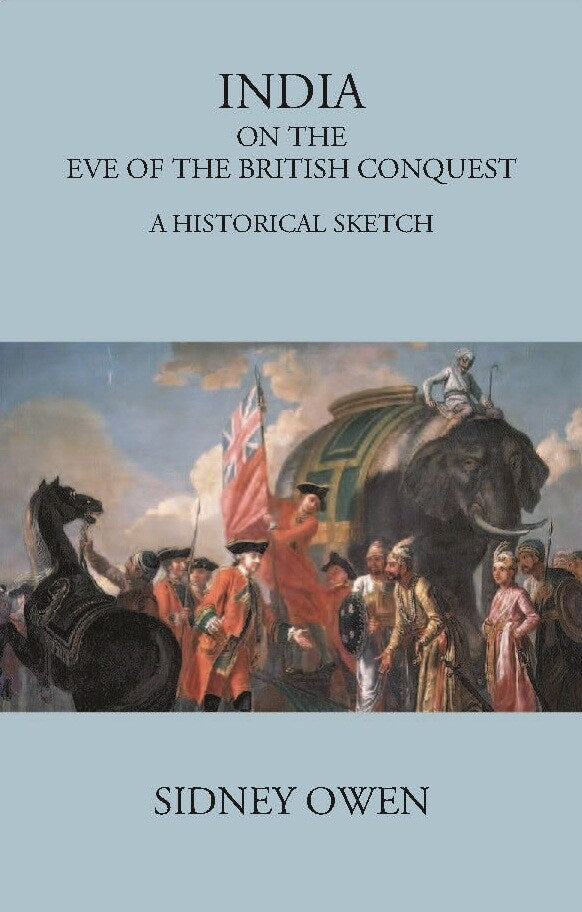 INDIA ON THE EVE OF THE BRITISH CONQUEST: A HISTORICAL SKETCH - Gyan Books - Swadesiicart
