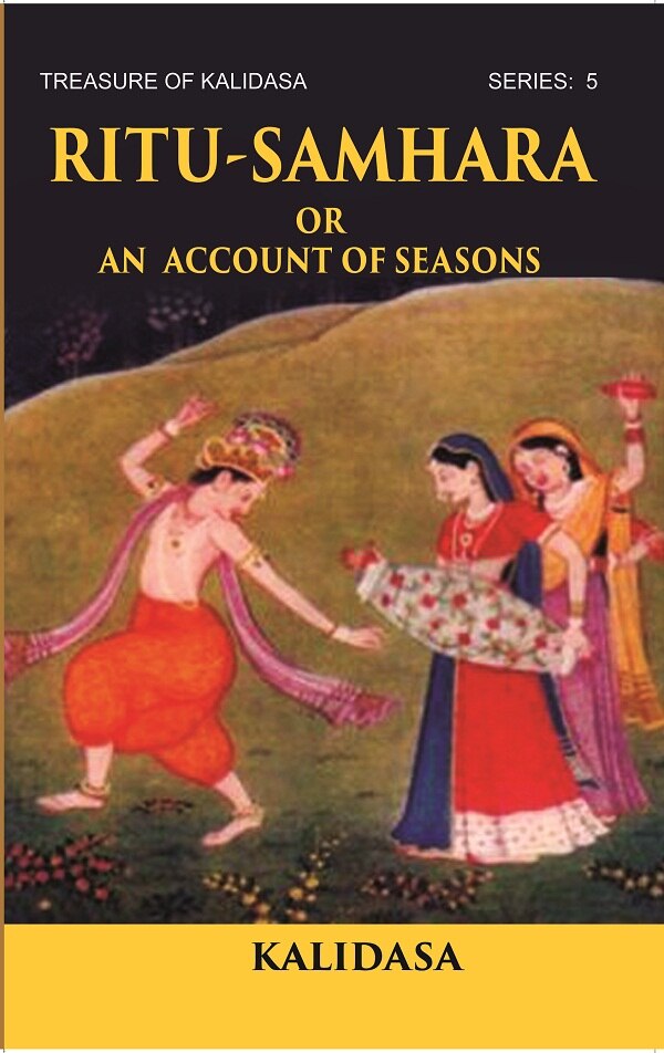 RITU-SAMHARA OR AN ACCOUNT OF SEASONS: Treasure of Kalidasa series: 5 series: 5 - Gyan Books - Swadesiicart