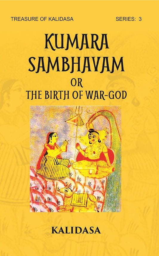 KUMAR SHAMBHAVAM Or THE BIRTH OF WAR-GOD: Treasure of Kalidasa series: 3 series: 3 - Gyan Books - Swadesiicart
