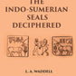 THE INDO-SUMERIAN SEALS DECIPHERED: DISCOVERING SUMERIANS OF INDUS VALLEY AS PHOENICIANS, BARATS, GOTHS & FAMOUS VEDIC ARYANS 3100-2300 B.C - Gyan Books - Swadesiicart