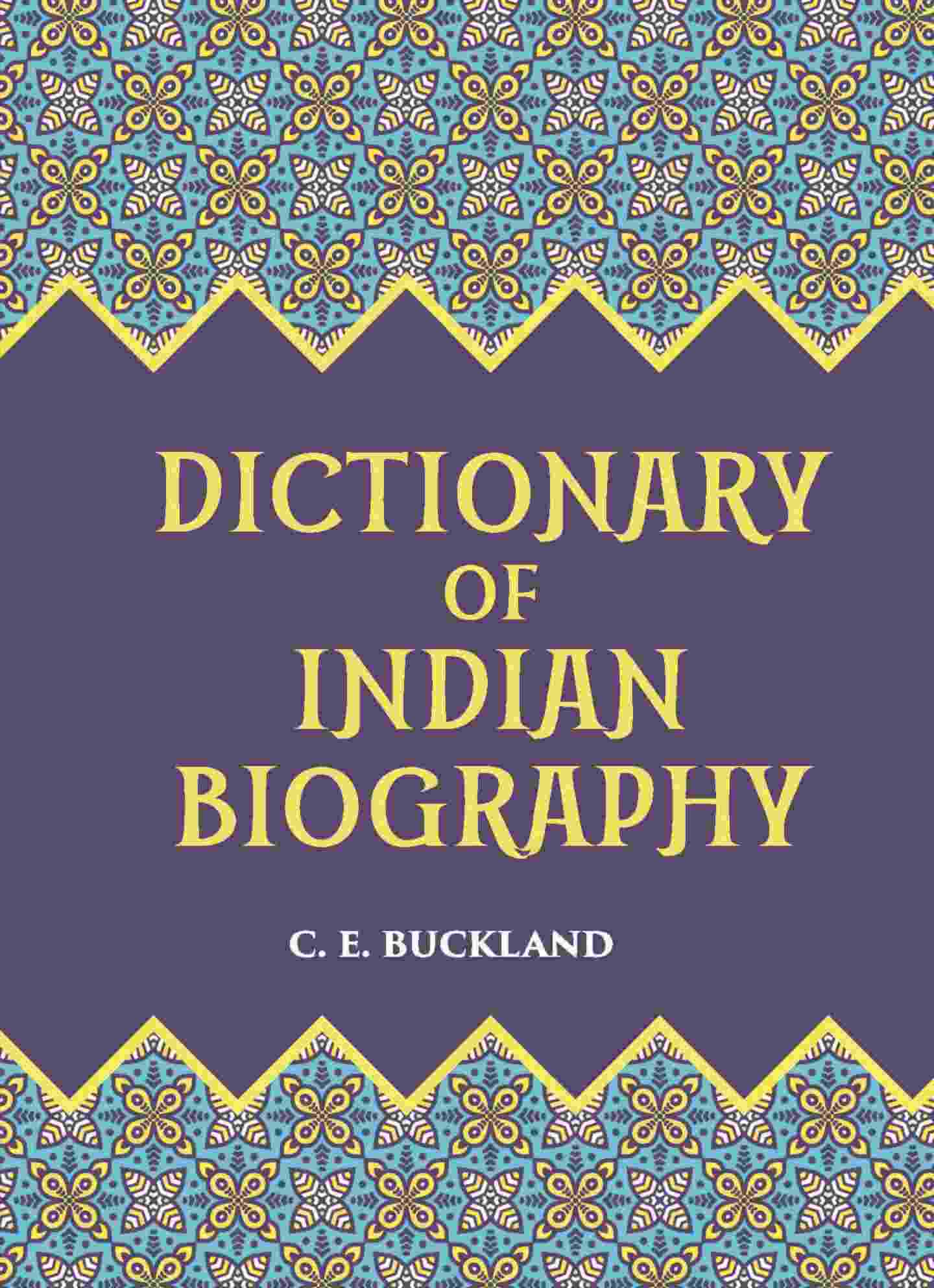 DICTIONARY OF INDIAN BIOGRAPHY - Gyan Books - Swadesiicart