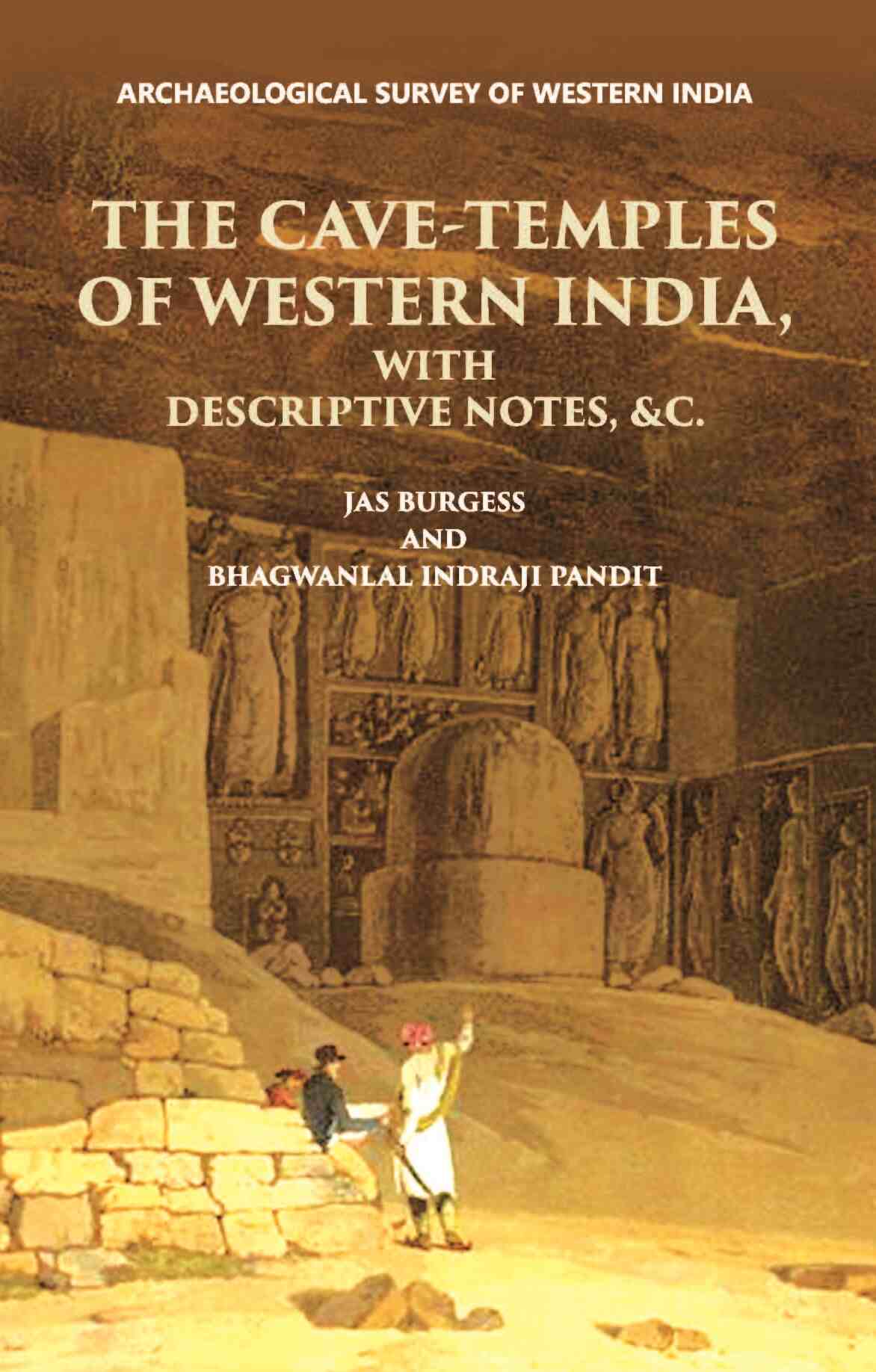 INSCRIPTIONS FROM THE CAVE-TEMPLES OF WESTERN INDIA: WITH DESCRIPTIVE NOTES, &c. - Gyan Books - Swadesiicart