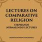 LECTURES ON COMPARATIVE RELIGION: STEPHANOS NIRMALENDU LECTURES - Gyan Books - Swadesiicart