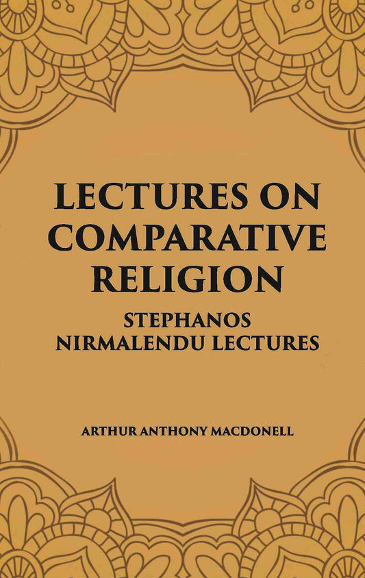 LECTURES ON COMPARATIVE RELIGION: STEPHANOS NIRMALENDU LECTURES - Gyan Books - Swadesiicart