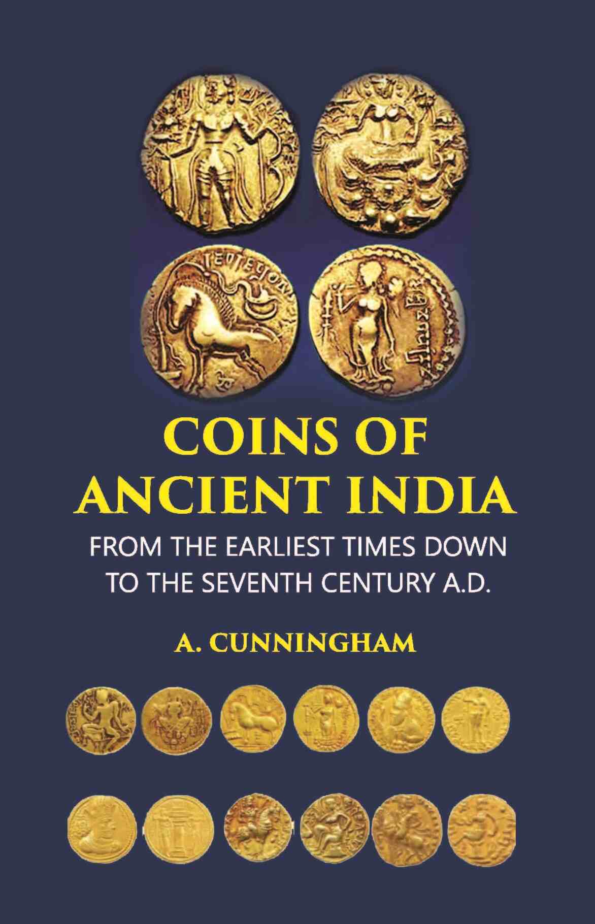 COINS OF ANCIENT INDIA: FROM THE EARLIEST TIMES DOWN TO THE SEVENTH CENTURY A.D. - Gyan Books - Swadesiicart