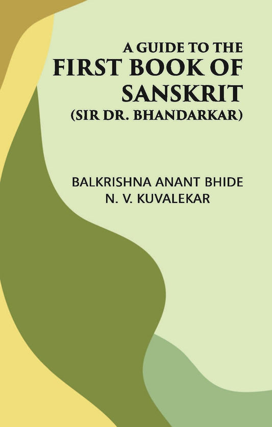 A GUIDE TO THE FIRST BOOK OF SANSKRIT: (Sir Dr. Bhandarkar) - Gyan Books - Swadesiicart