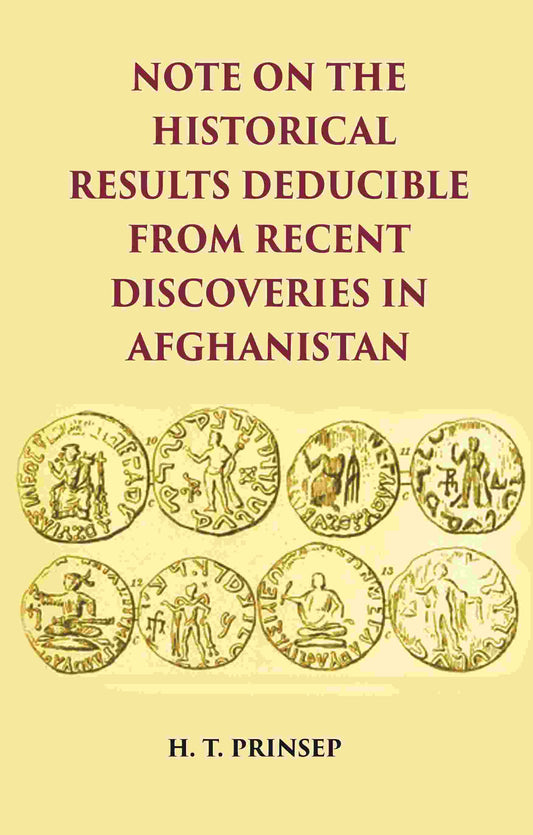 NOTE ON THE HISTORICAL RESULTS DEDUCIBLE FROM RECENT DISCOVERIES IN AFGHANISTAN - Gyan Books - Swadesiicart