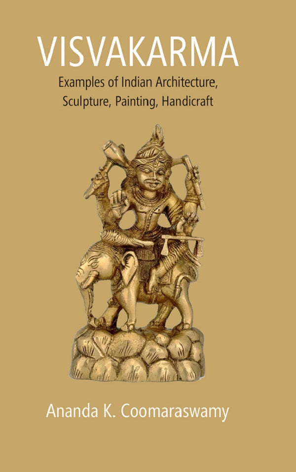 Visvakarma: Examples of Indian Architecture, Sculpture, Painting, Handicraft - Gyan Books - Swadesiicart