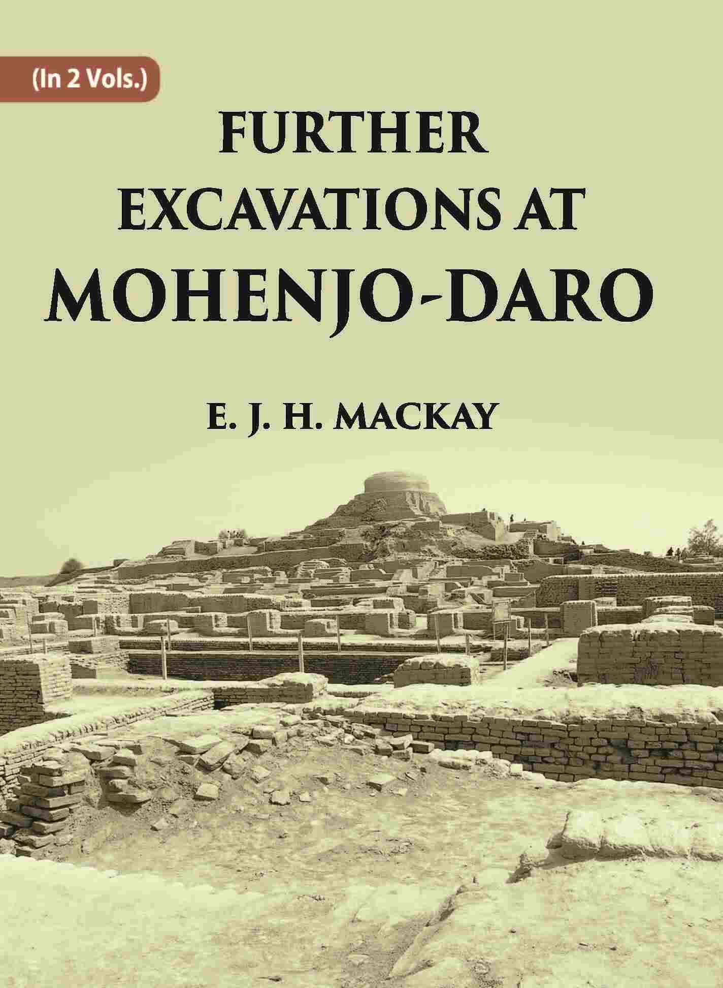 FURTHER EXCAVATIONS AT MOHENJO-DARO Vol. 1st - Gyan Books - Swadesiicart