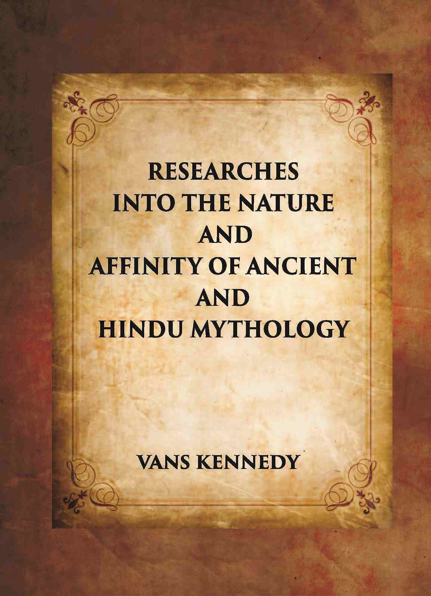 RESEARCHES INTO THE NATURE AND AFFINITY OF ANCIENT AND HINDU MYTHOLOGY - Gyan Books - Swadesiicart