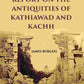 REPORT ON THE ANTIQUITIES OF KATHIAWAD AND KACHH - Gyan Books - Swadesiicart