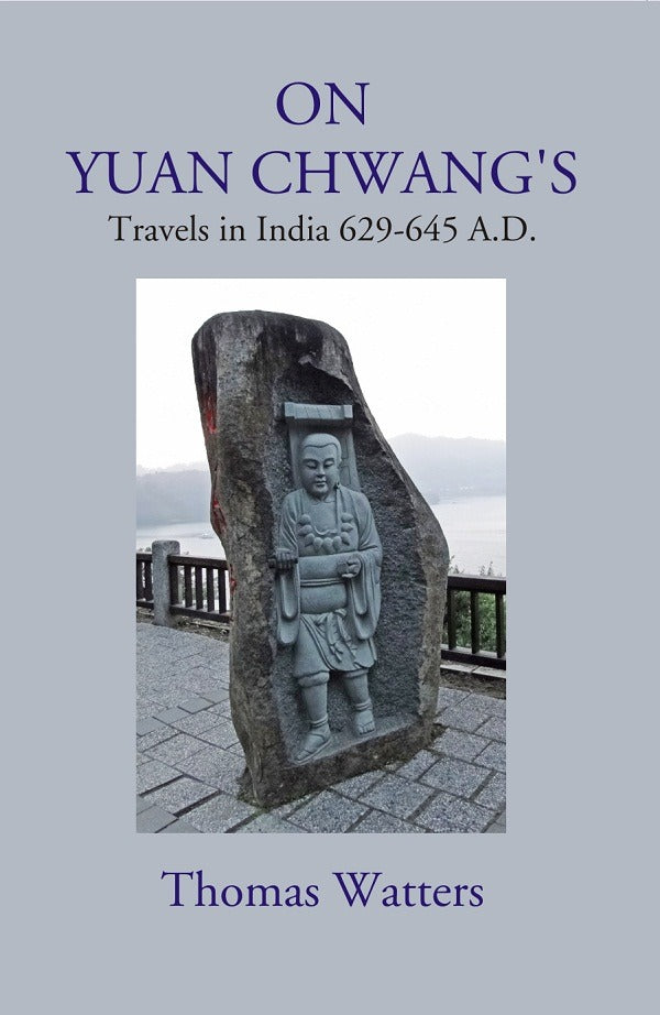 On Yuan Chwang's: Travels in India 629-645 A.D. - Gyan Books - Swadesiicart