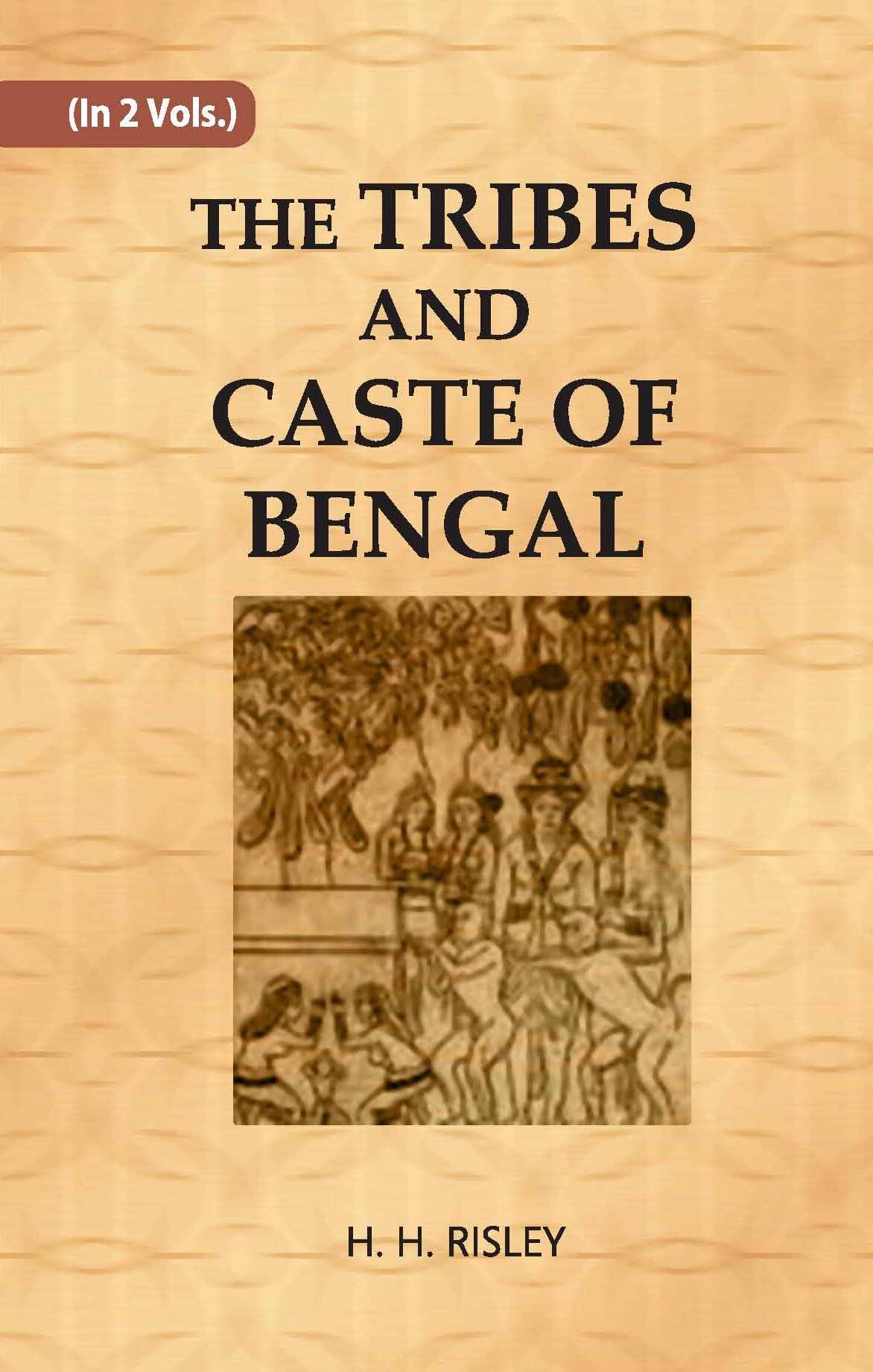 THE TRIBES AND CASTES OF BENGAL Vol. 1st - Gyan Books - Swadesiicart