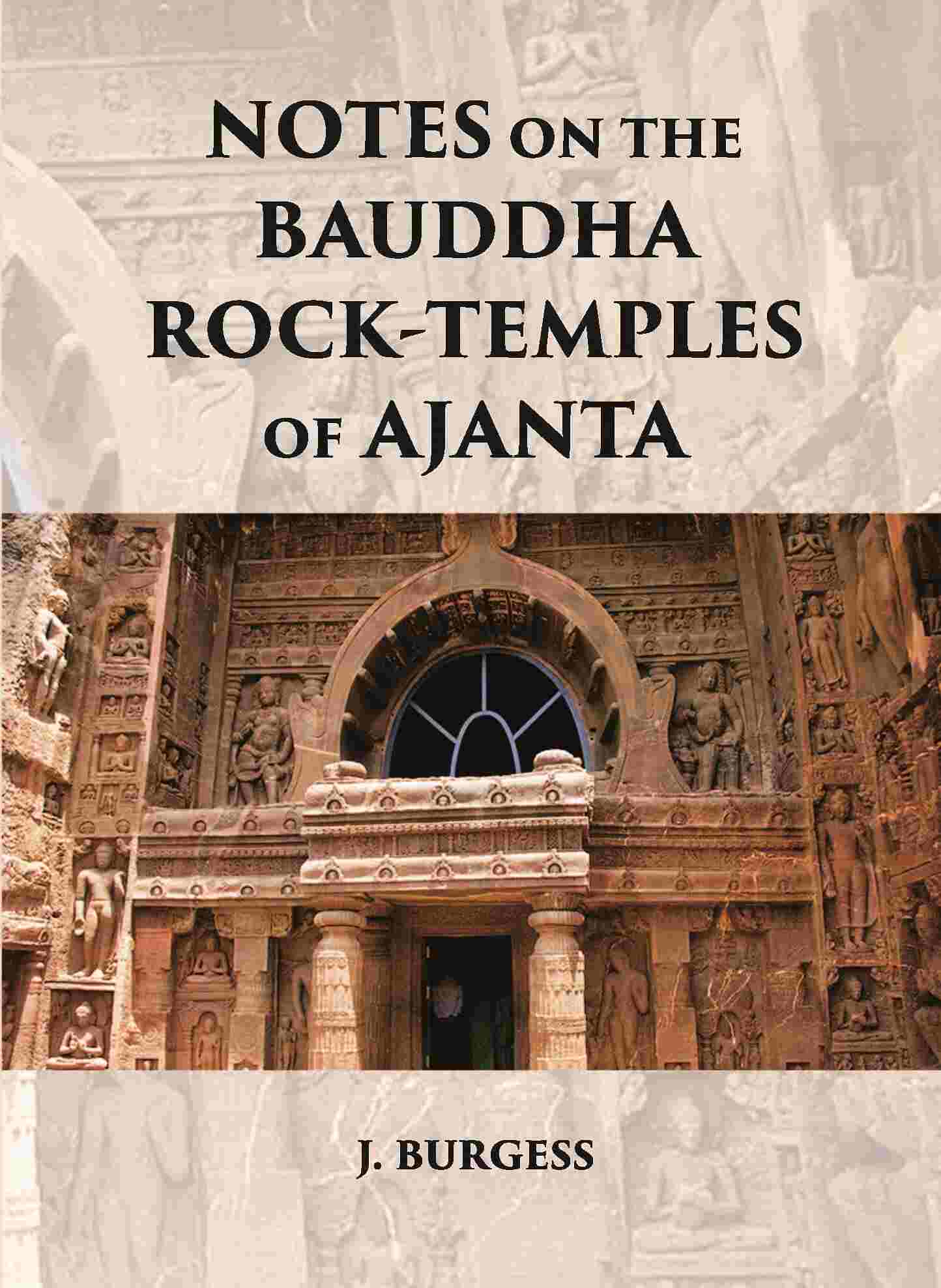 NOTES ON THE BAUDDHA ROCK-TEMPLES OF AJANTA - Gyan Books - Swadesiicart