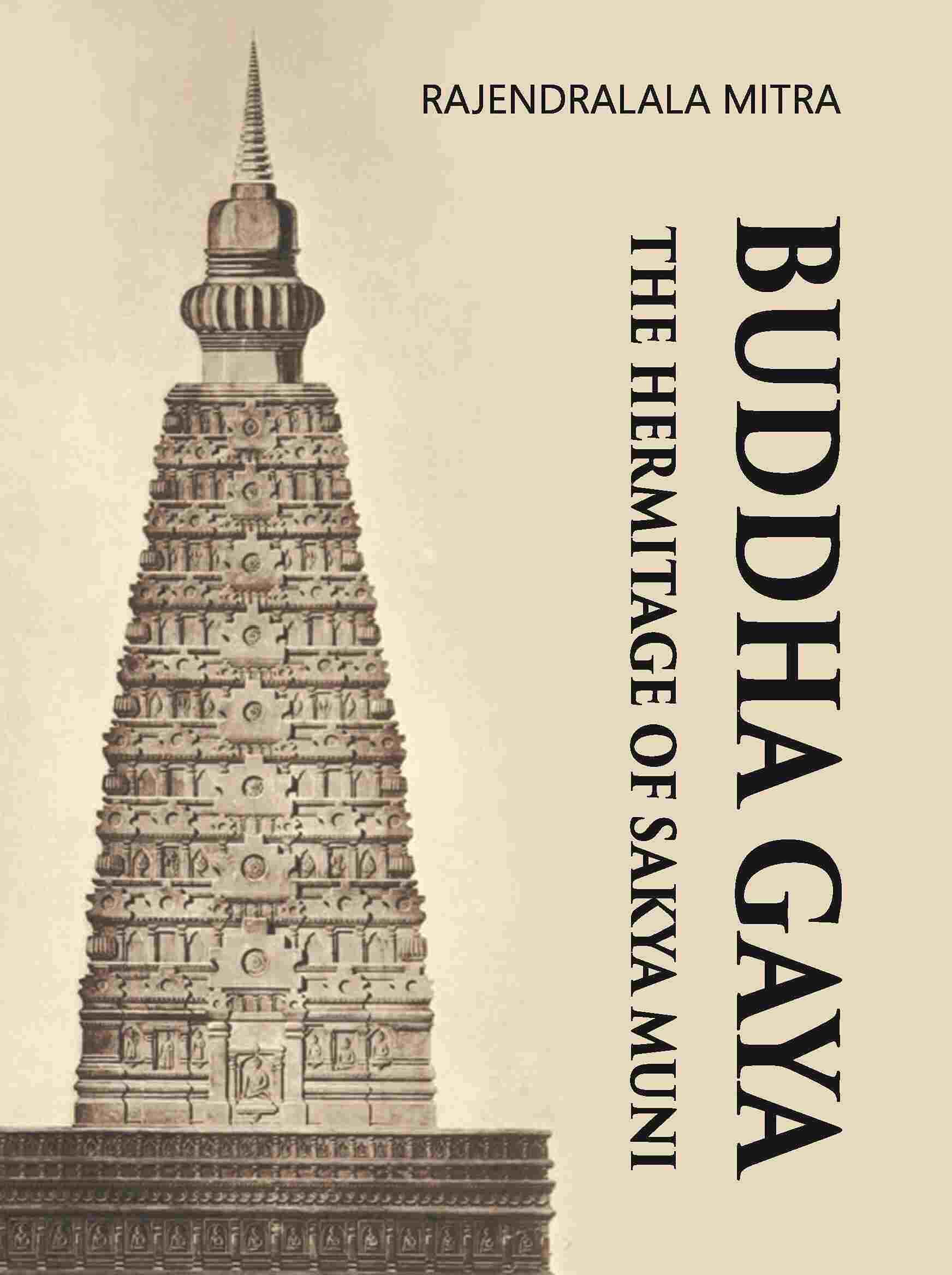 BUDDHA GAYA THE HERMITAGE OF SAKYA MUNI - Gyan Books - Swadesiicart