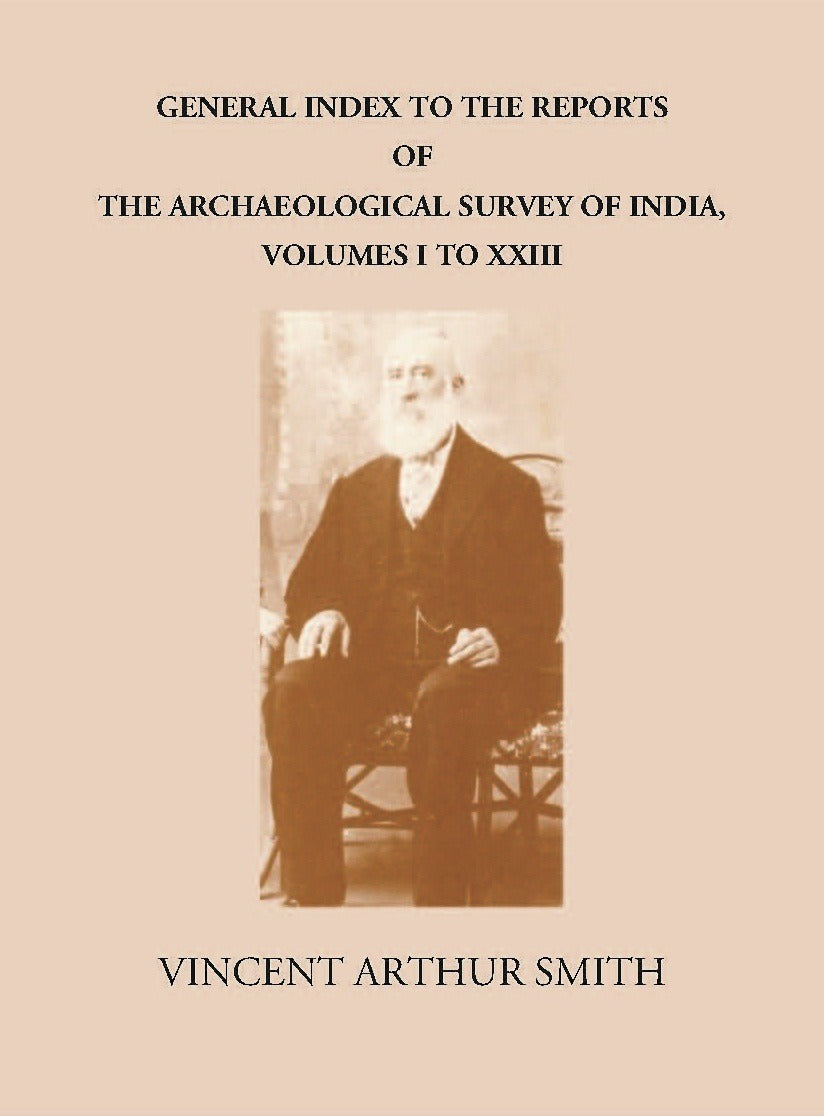 GENERAL INDEX TO THE REPORTS OF THE ARCHAEOLOGICAL SURVEY OF INDIA, VOLUMES I TO XXIII - Gyan Books - Swadesiicart