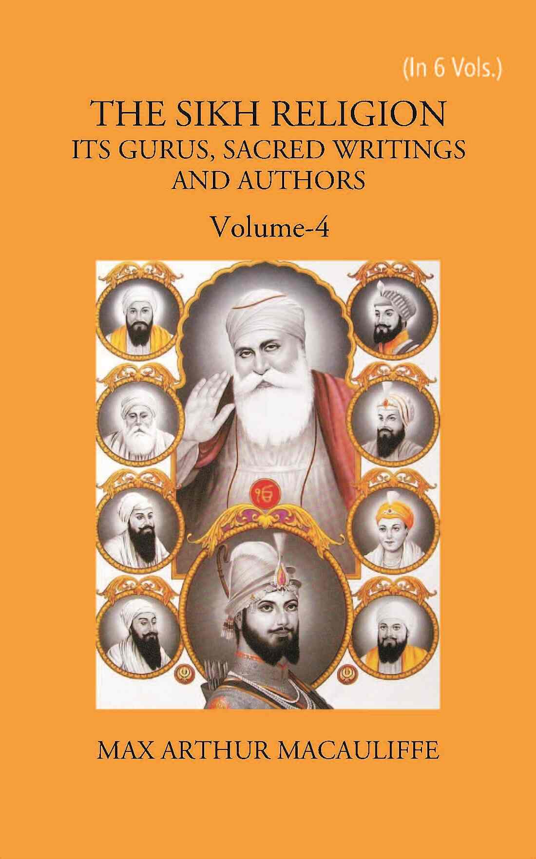 THE SIKH RELIGION: ITS GURUS, SACRED WRITINGS AND AUTHORS Vol. 4th - Gyan Books - Swadesiicart