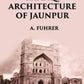 THE SHARQI ARCHITECTURE OF JAUNPUR - Gyan Books - Swadesiicart