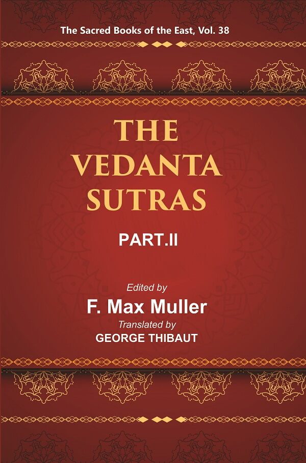 The Sacred Books of the East (THE VEDANTA-SUTRAS, PART-II) 38th - Gyan Books - Swadesiicart