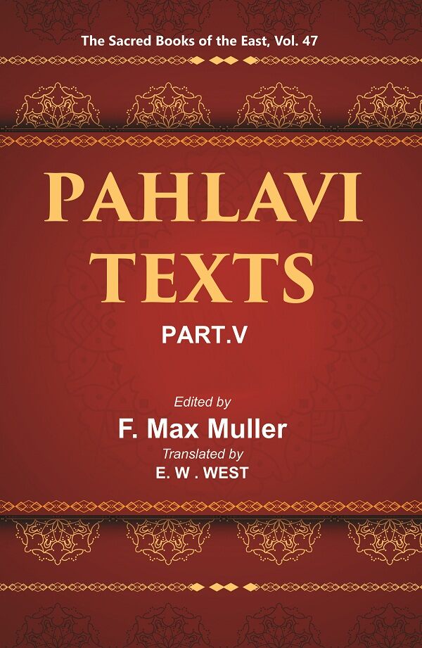 The Sacred Books of the East (PAHLAVI TEXTS, PART-V: MARVELS OF ZOROASTRIANISM) 47th - Gyan Books - Swadesiicart