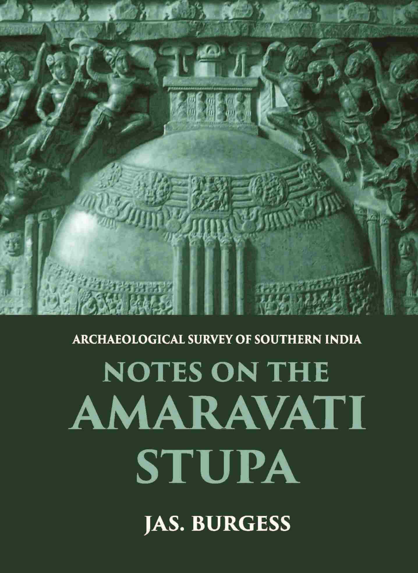 NOTES ON THE AMARAVATI STUPA - Gyan Books - Swadesiicart