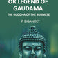 THE LIFE OR LEGEND OF GAUDAMA THE BUDDHA OF THE BURMESE 2 Vols. Set - Gyan Books - Swadesiicart