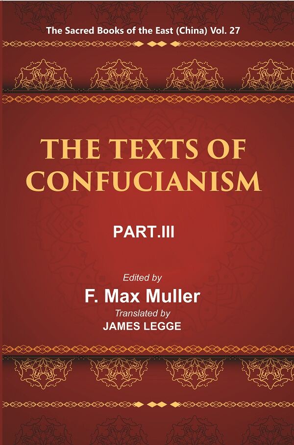 The Sacred Books of the East (China: THE TEXTS OF CONFUCIANISM, PART-III: THE Li Ki I—X) 27th - Gyan Books - Swadesiicart