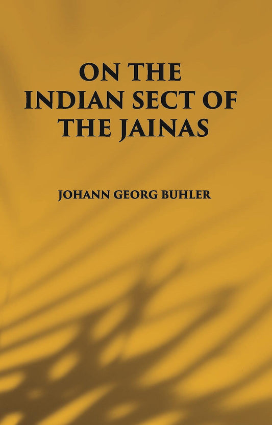 ON THE INDIAN SECT OF THE JAINAS - Gyan Books - Swadesiicart