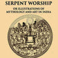 TREE AND SERPENT WORSHIP OR ILLUSTRATIONS OF MYTHOLOGY AND ART IN INDIA - Gyan Books - Swadesiicart