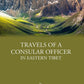 Travels Of A Consular Officer In Eastern Tibet - Gyan Books - Swadesiicart