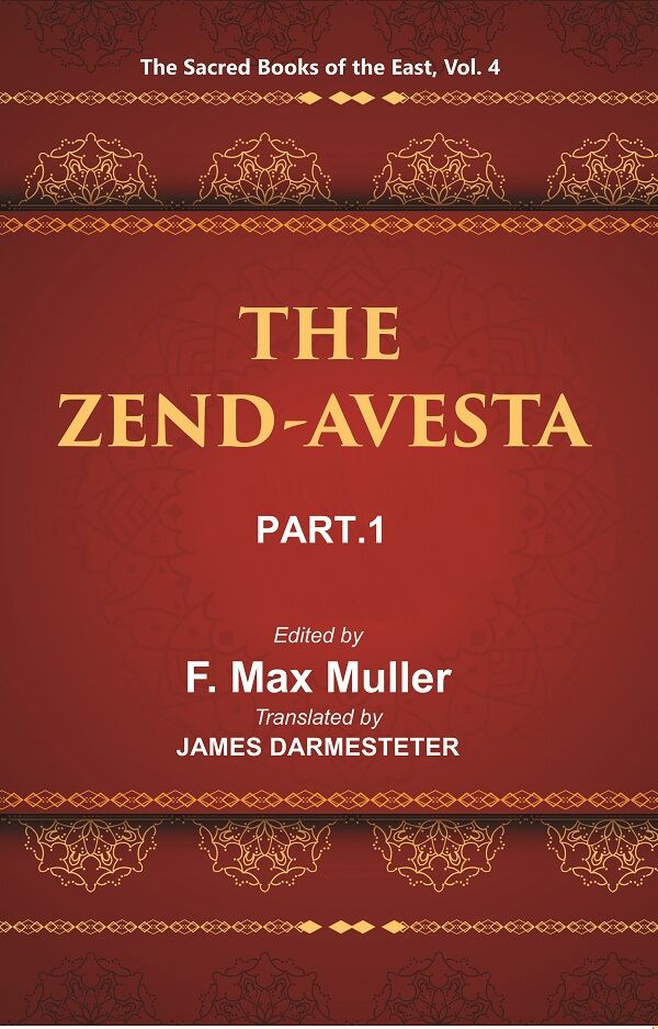 The Sacred Books of the East (THE ZEND-AVESTA, PART-I: THE VENDIDAD) 4th - Gyan Books - Swadesiicart