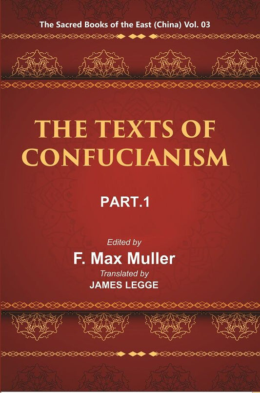 The Sacred Books Of The East (China: The Texts Of Confucianism, Part-I: The Shu King The Religious Portions - Gyan Books - Swadesiicart