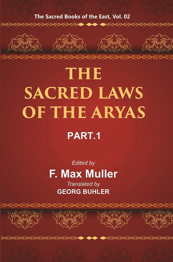 The Sacred Books of the East (THE SACRED LAWS OF THE ARYAS, PART-I: APASTAMBA AND GAUTAMA) 2nd - Gyan Books - Swadesiicart