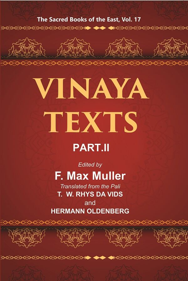 The Sacred Books of the East (VINAYA TEXTS, PART-II, THE MAHAVAGGA, V—X, THE KULLAVAGGA, I—III) 17th - Gyan Books - Swadesiicart