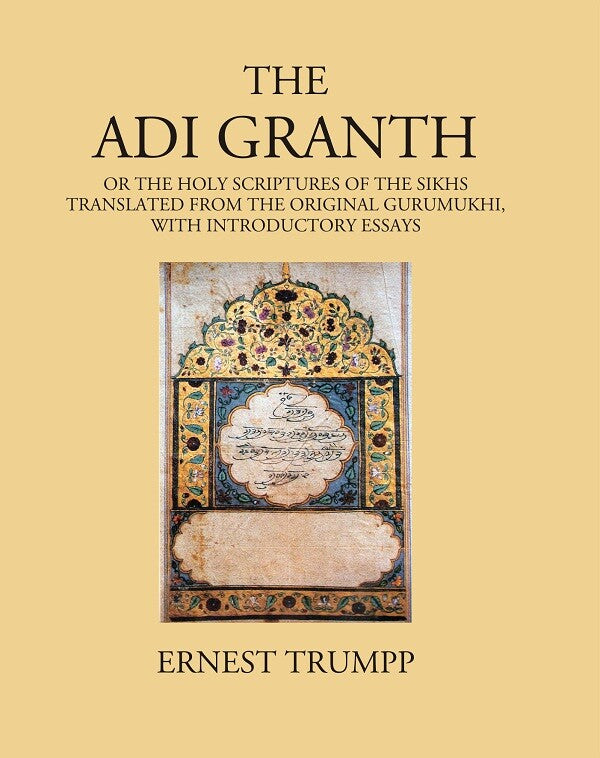 The Adi Granth: Or The Holy Scriptures Of The Sikhs Translated From The Original Gurumukhi, with introductory essays - Gyan Books - Swadesiicart