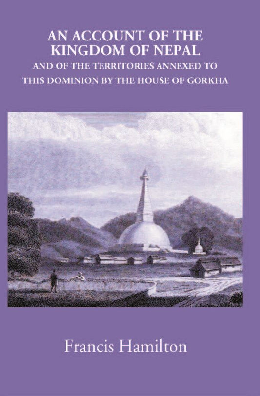 An Account Of The Kingdom Of Nepal, And Of The Territories Annexed To This Dominion By The House Of Gorkha - Gyan Books - Swadesiicart
