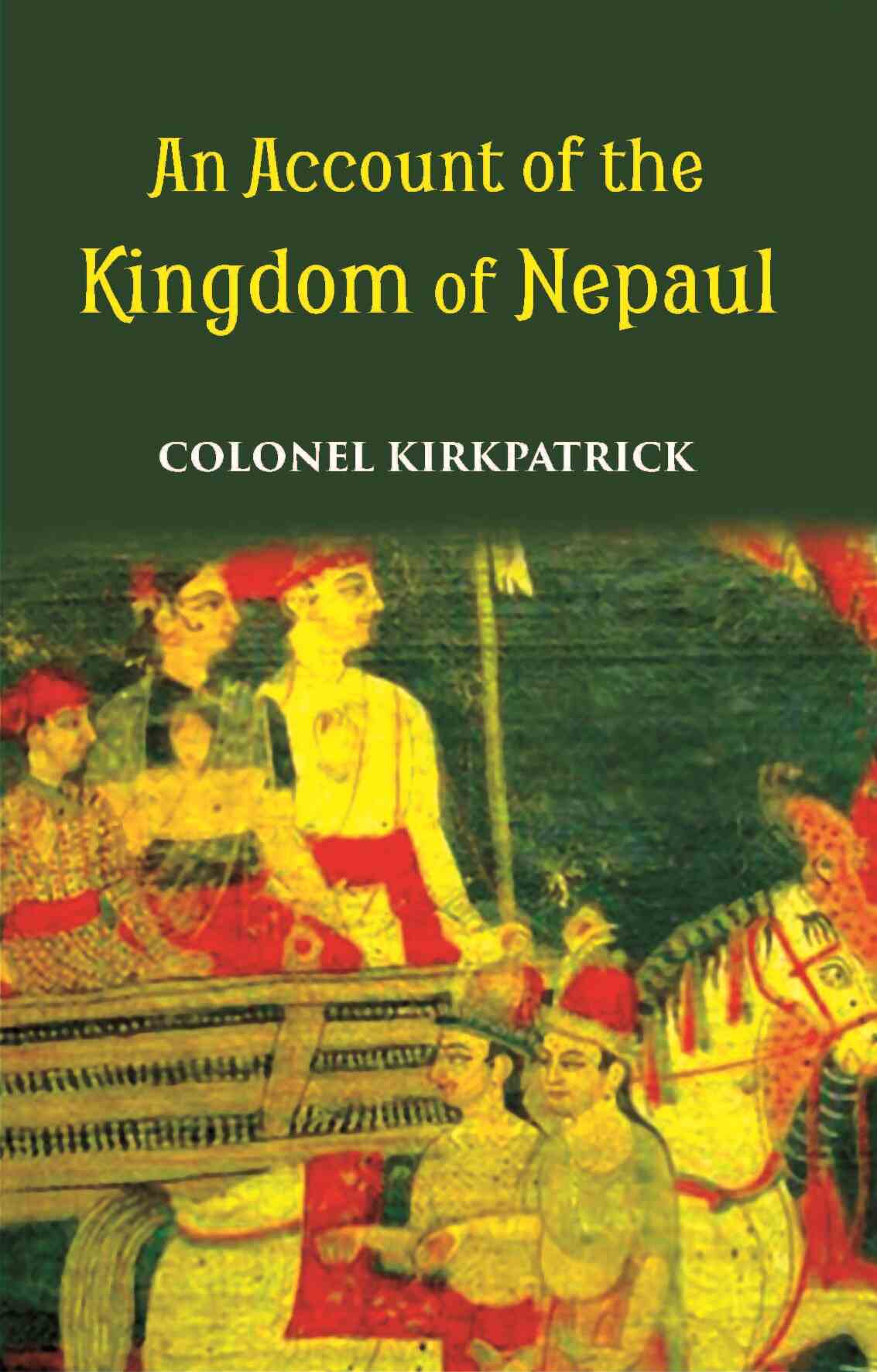 An Account Of The Kingdom Of Nepaul Being The Substance Of Observations Made During A Mission To That Country In The Year 1793 - Gyan Books - Swadesiicart