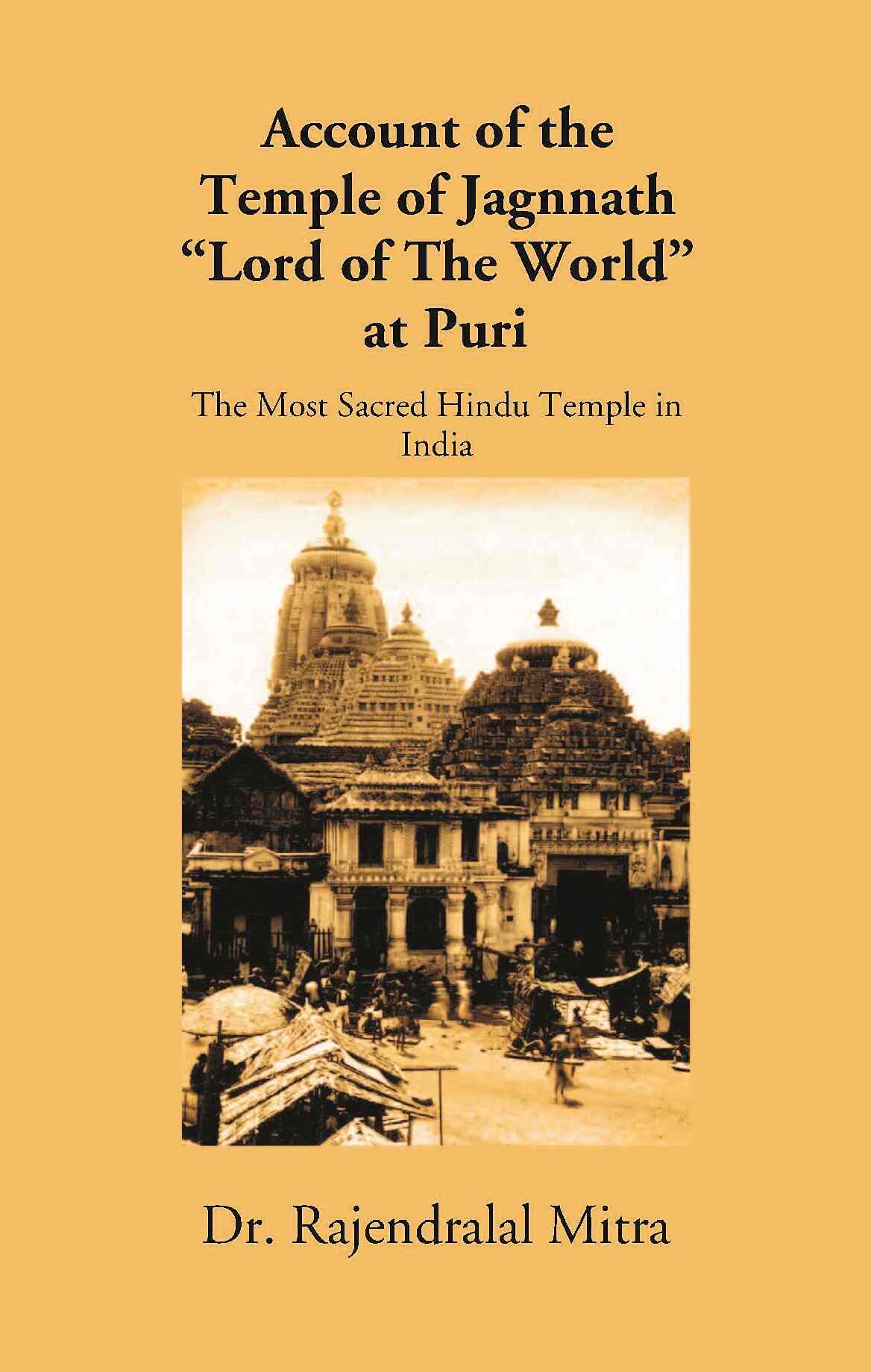 Account Of The Temple Of Jagannath “Lord Of The World” At Puri - Gyan Books - Swadesiicart