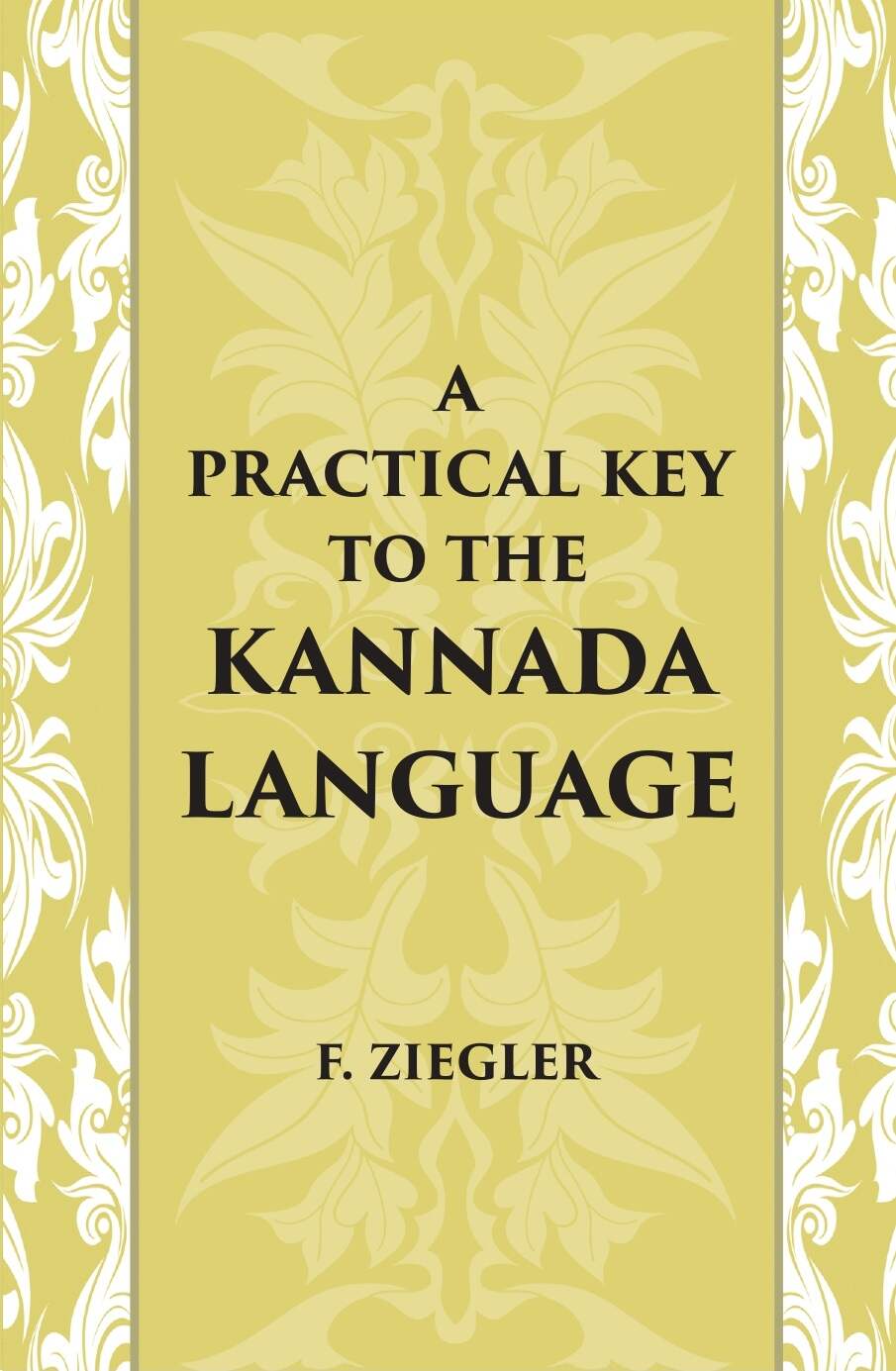 A Practical Key To The Kannada Language - Gyan Books - Swadesiicart