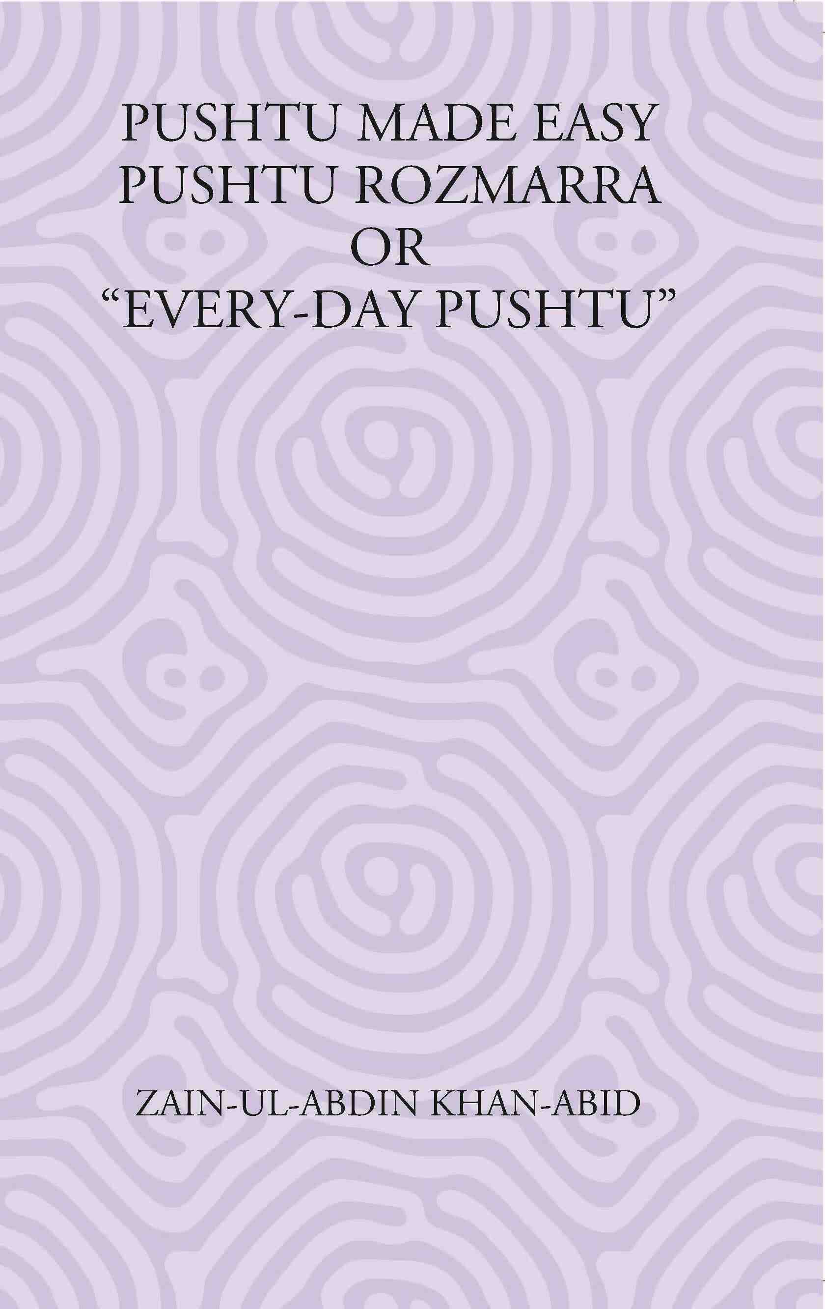 Pushtu Made Easy Pushtu Rozmarra Or “Every-Day Pushtu” - Gyan Books - Swadesiicart