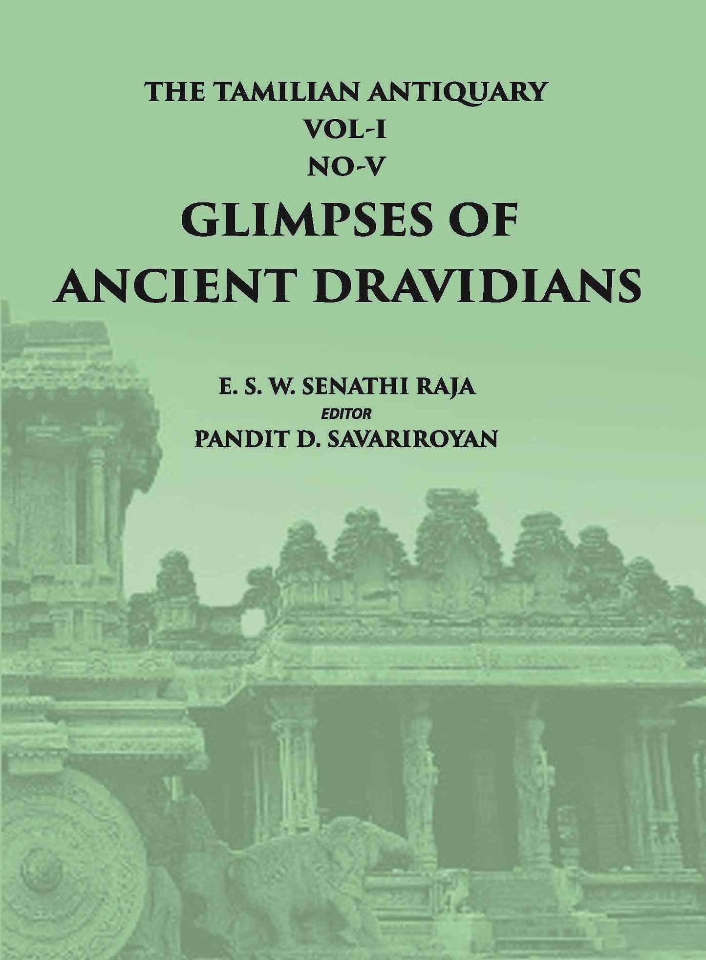 The Tamilian Antiquary Glimpses Of Ancient Dravidians Vol - I, No. - 5 - Gyan Books - Swadesiicart