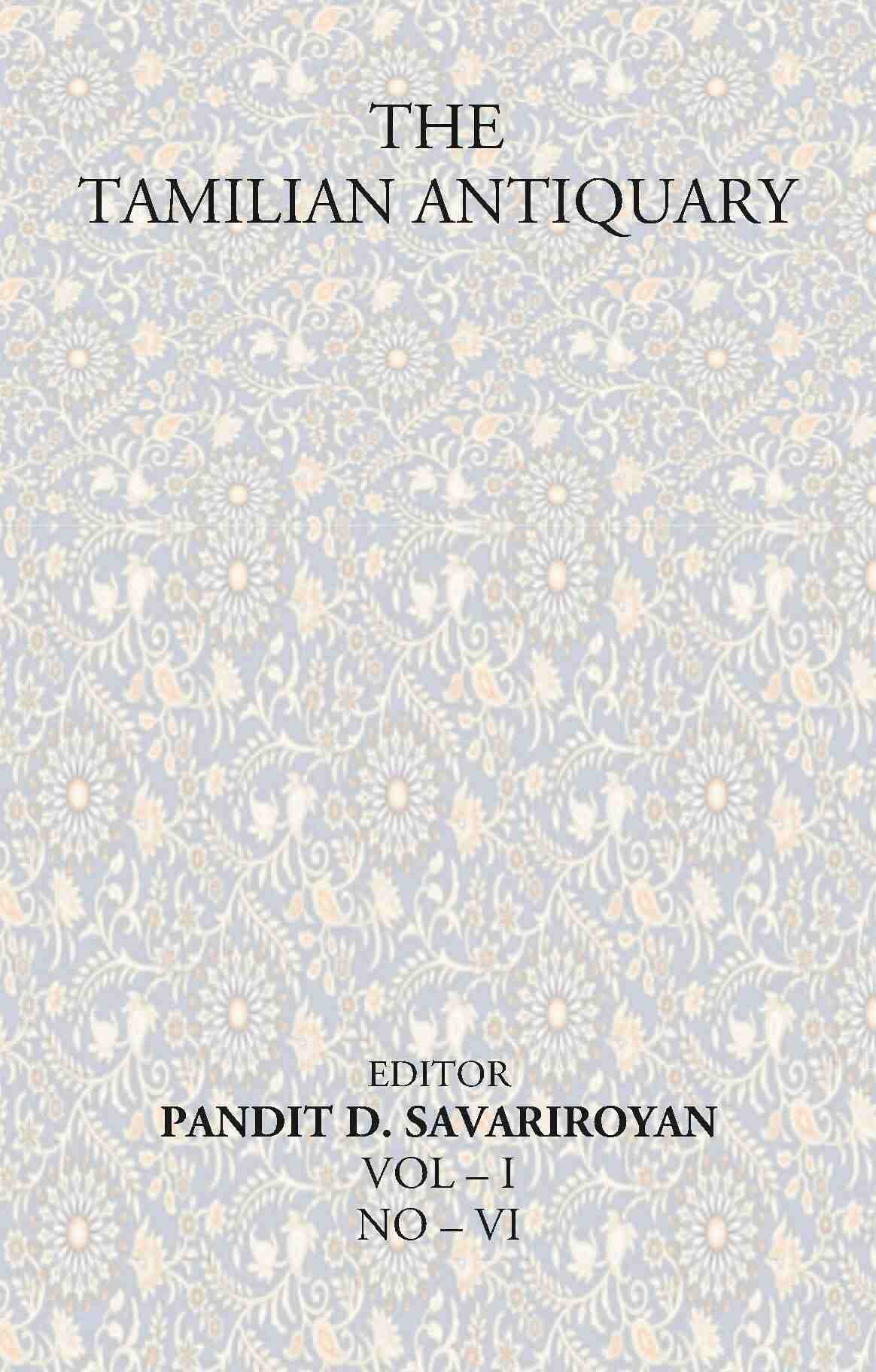 The Tamilian Antiquary Vol – I NO – VI - Gyan Books - Swadesiicart