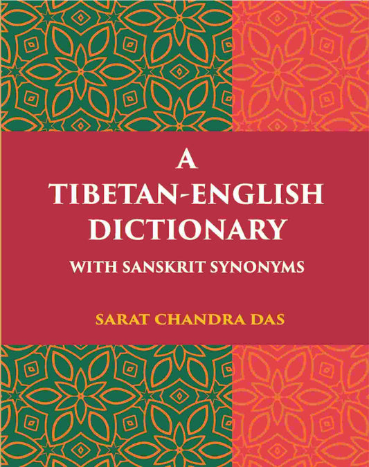 A Tibetan-English Dictionary With Sanskrit Synonyms - Gyan Books - Swadesiicart