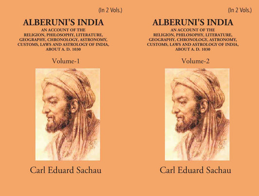 Alberuni's India An Account Of The Religion, Philosophy, Literature, Geography, Chronology, Astronomy, Customs, Laws And Astrology Of India About A.D. 1030 2 Vols. Set - Gyan Books - Swadesiicart